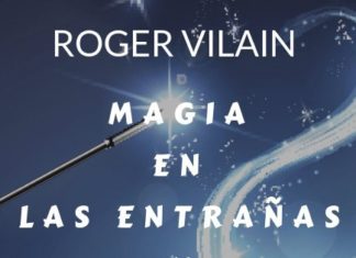 MAGIA EN LAS ENTRAÑAS por -Roger Vilain- @rvilain
