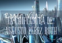 LA CHIFLADURA DE AUGUSTO PÉREZ ROTH por -Roger Vilain- @rvilain1