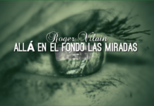 ALLÁ EN EL FONDO LAS MIRADAS por -Roger Vilain- @rvilain1