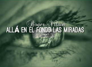 ALLÁ EN EL FONDO LAS MIRADAS por -Roger Vilain- @rvilain1