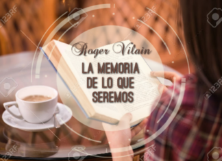 LA MEMORIA DE LO QUE SEREMOS por -Roger Vilain- @rvilain1