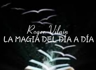 LA MAGIA DEL DÍA A DÍA por -Roger Vilain- @rvilain1