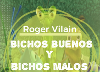 BICHOS BUENOS Y BICHOS MALOS por -Roger Vilain- @rvilain1