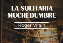 LA SOLITARIA MUCHEDUMBRE por -Roger Vilain- @rvilain1