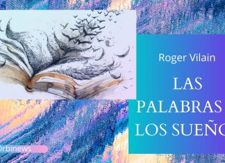 LAS PALABRAS Y LOS SUEÑOS por -Roger Vilain- @rvilain1