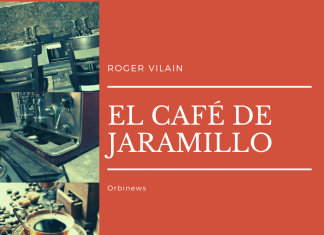 EL CAFÉ DE JARAMILLO por -Roger Vilain- @rvilain1
