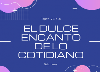 EL DULCE ENCANTO DE LO COTIDIANO por -Roger Vilain-@rvilain1 #Cultura