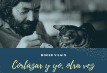 CORTÁZAR Y YO, OTRA VEZ por -Roger Vilain- @rvilain1 #Cultura