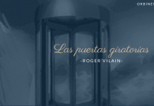 LAS PUERTAS GIRATORIAS por -Roger Vilain- @rvilain1 #Cultura