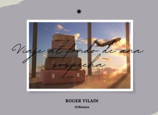 VIAJE AL FONDO DE UNA SOSPECHA por -Roger Vilain- @rvilain1 #Cultura