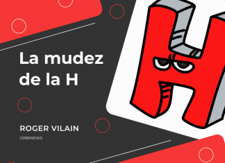 LA MUDEZ DE LA H por -Roger Vilain- @rvilain1 #Cultura
