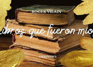 LIBROS QUE FUERON MÍOS por -Roger Vilain- Twitter: @rvilain1 #Cultura
