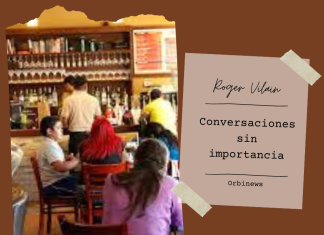 CONVERSACIONES SIN IMPORTANCIA por -Roger Vilain- Twitter: @rvilain1 #Cultura