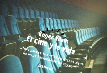 EL CINE Y LA VIDA por -Roger Vilain- Twitter: @rvilain1 #Cultura